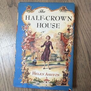 The Half-Crown House by Helen Ashton USED HCDJ 1956 Dood, Mead and Company